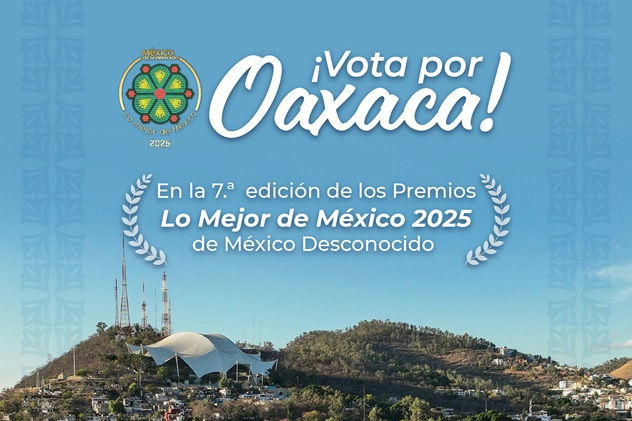 ¡A votar por Oaxaca! en Lo Mejor de México 2025